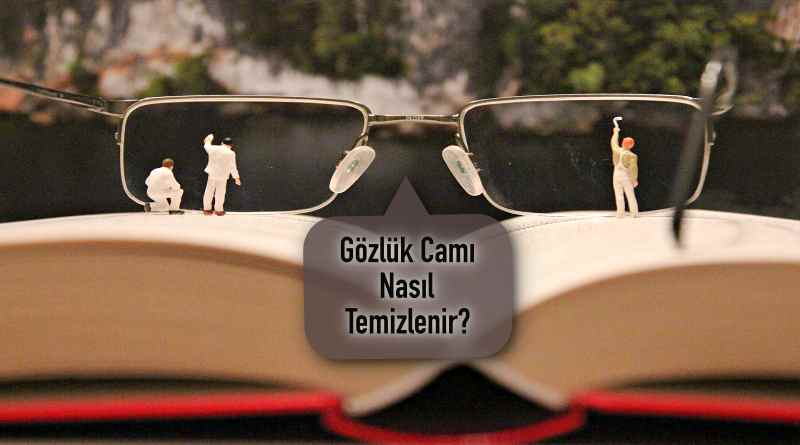 gozluk cami nasil temizlenir