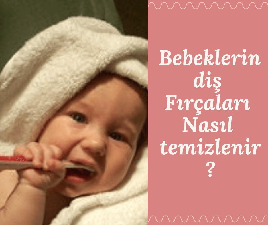 Bebeğin Diş Fırçası Nasıl Temizlenir